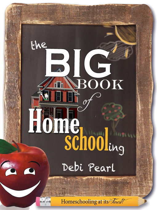 Title details for The Big Book of Homeschooling by Debi Pearl - Available